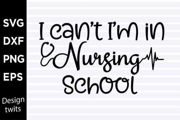 I Can't—I'm in Nursing School SVG Review for Crafts and Graphics