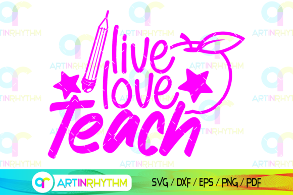 School Teacher Svg, Live Love Teach Svg Graphics and Crafts