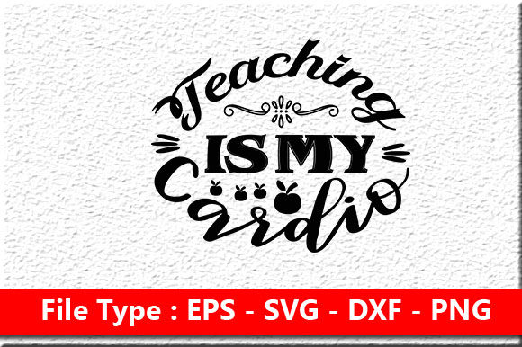 Teacher SVG Design Review: Teaching Is My Cardio for Crafts and Graphics